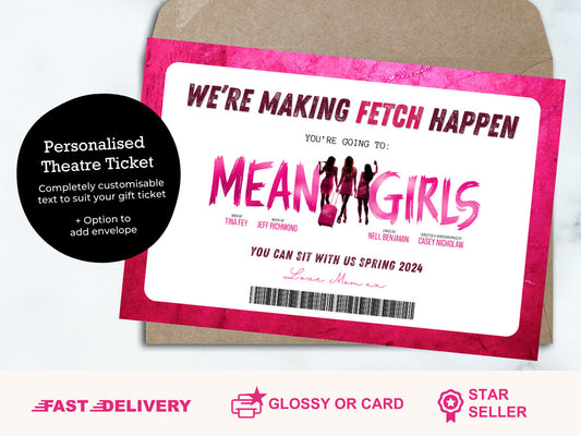 Personalised Mean Girls Ticket | Surprise Theatre Gift | West End | Mum Gift | Daughter Gift | For Her | Surprise Theatre Ticket